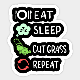 Eat Sleep Cut Grass Repeat - Funny Gardener Sticker